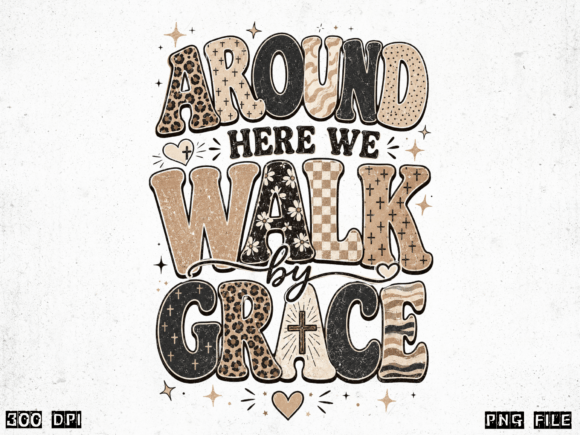 Around Here We Walk by Grace PNG, Retro T-Shirt Designs