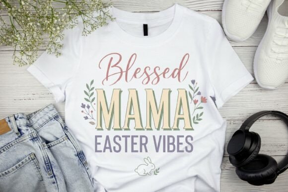 Blessed Mama Easter Vibes T-Shirt Design