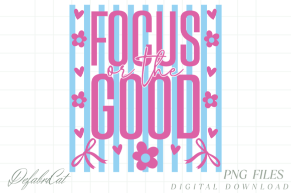 Focus on the Good Svg for T-Shirt Designs