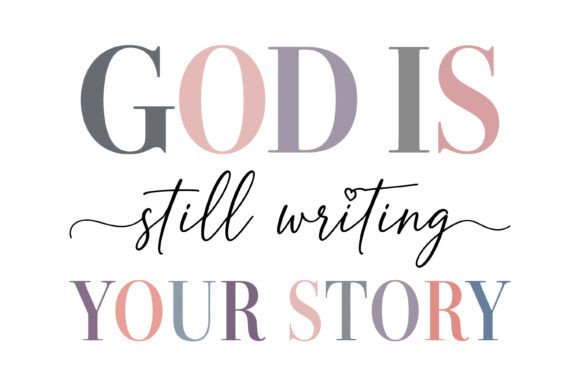 God Still Writing Your Story T-Shirt Design
