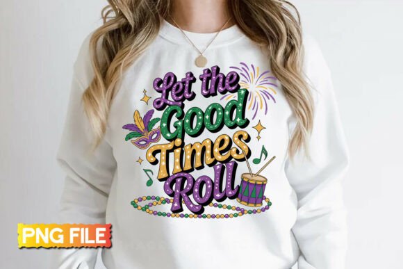 Let the Good Times Roll PNG for T-Shirt Designs