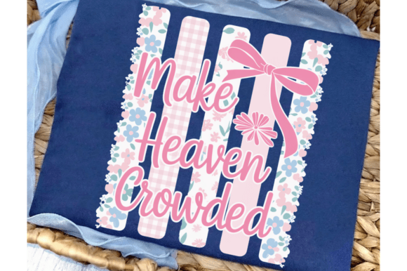 Make Heaven Crowded Bow PNG for T-Shirt Designs