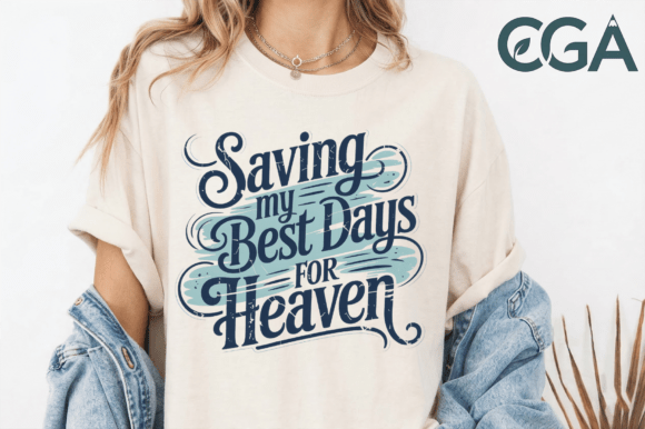 Saving My Best Days for Heaven PNG T-Shirt Designs
